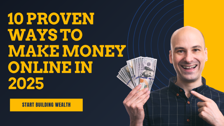 10 Proven Ways to Make Money Online in 2025 (Even as a Beginner)