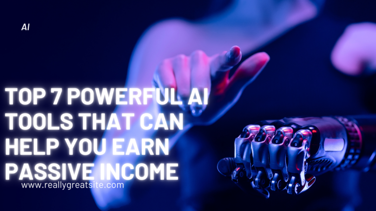 Top 7 Powerful AI Tools That Can Help You Earn Passive Income